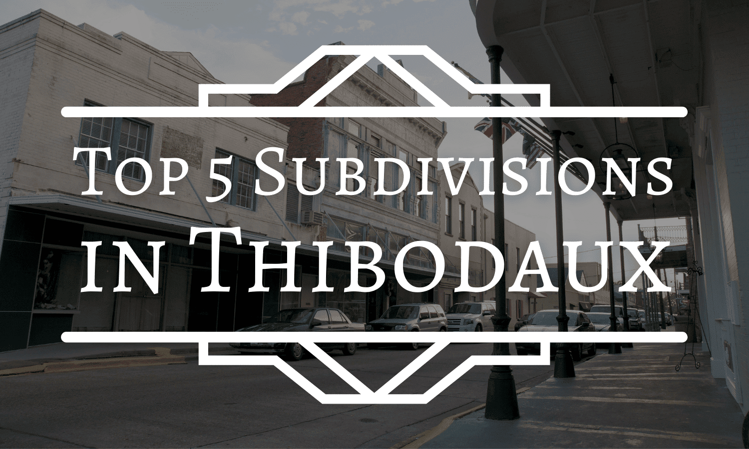 Top 5 Subdivisions in Thibodaux 1 Percent Lists United